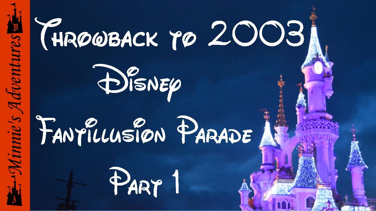 Fantillusion Parade | Part 1 | Throwback to 2003 | Disneyland Paris