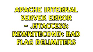 Apache Internal Server Error - .htaccess: RewriteCond: bad flag delimiters