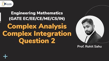 Solving Complex Integration Problems : GATE Engineering Mathematics Question 2