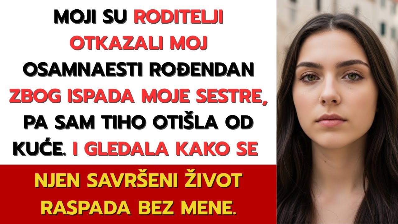 Roditelji otkazali moj osamnaesti rođendan zbog sestre: pa sam otišla i gledala kako život ide dalje