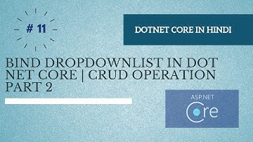 #11 How to bind DropdownList in ASP.NET Core| CRUD Application with ASP.NET Core 3.1 using EF Part-2