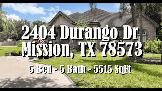 2404 Durango Dr, Mission, TX 78573 - $895,000 - Video Walkthrough