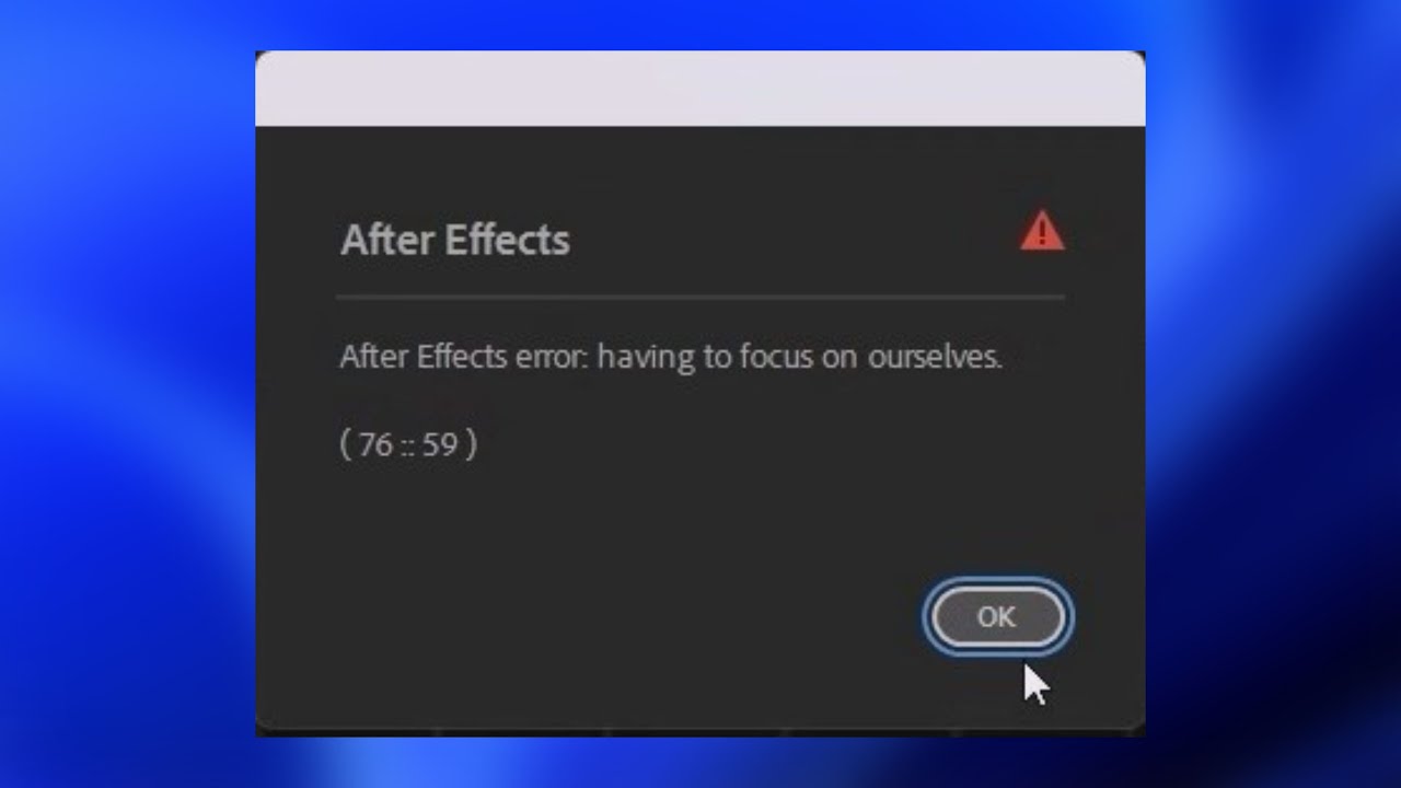 FIX: After Effects error: having to focus on ourselves (76 :: 59 ) | Windows 10/11 and Probably Mac