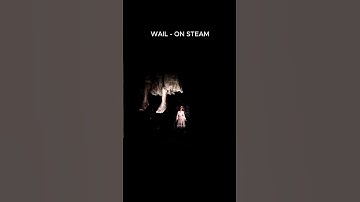 Wail - Available now On STEAM