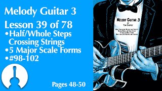 Melody Guitar Book 3, Lesson 39 | 5 Major Scale Forms (pages 48-50)