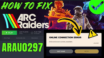 How To Fix ARC Raiders ONLINE CONNECTION ERROR "ARAU0297" Error on PC