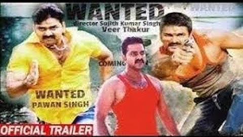 WANTED -- Official Trailer -- Pawan Singh ,  -- Superhit Bhojpuri Film 2018