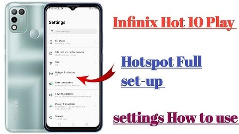 infinix Hot 10 Play Hotspot Full set-up settings features  How to use