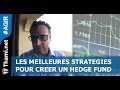 Les meilleures stratgies pour crer un hedge fund