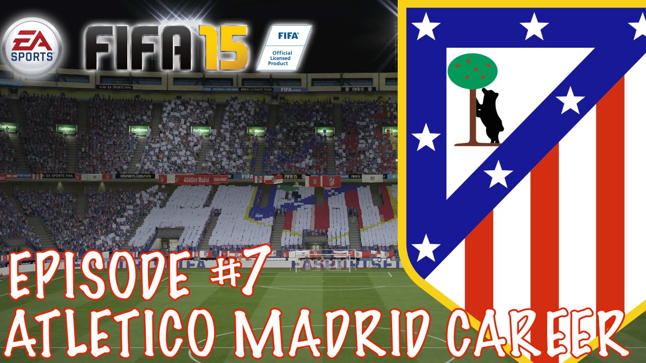 ATLÉTICO MADRID CAREER #7 - PLAYING THE YOUNG TALENT! | FIFA 15 CAREER MODE