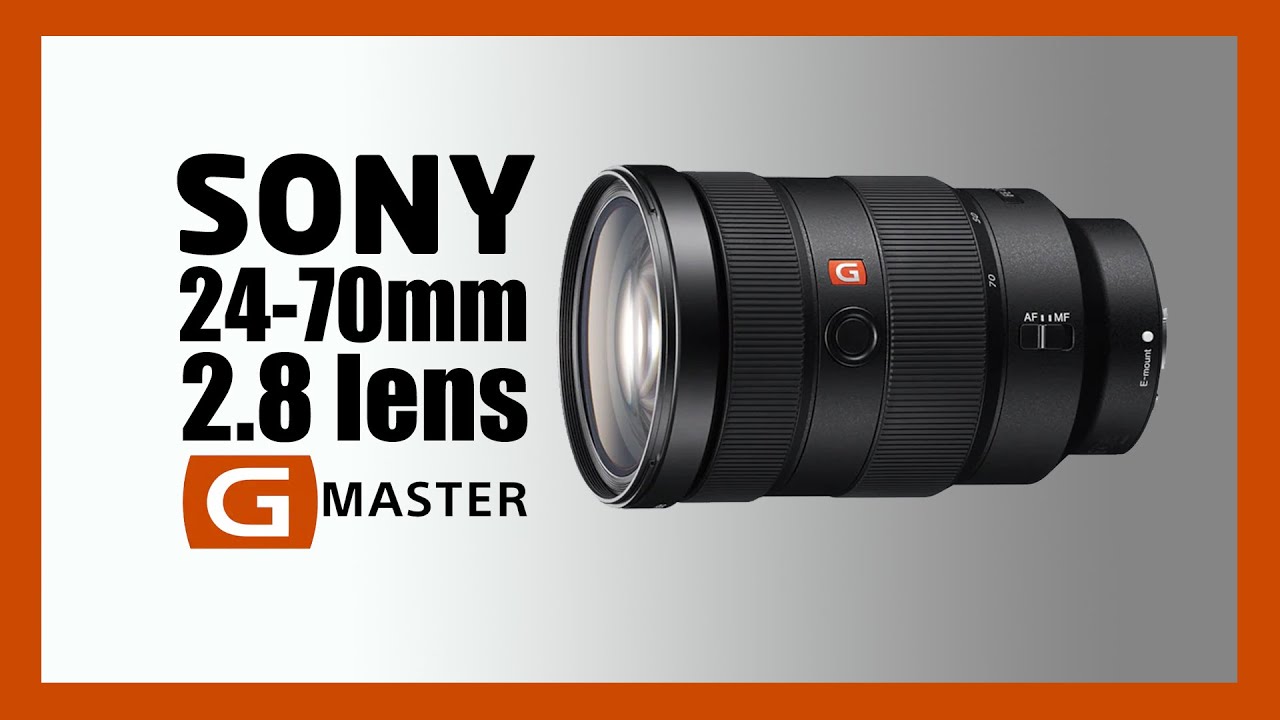 Sony 2470 2.8 GM (G Master f/2.8) YouTube