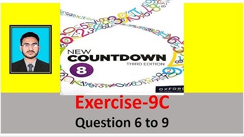 Class 8 Math Exercise 9C Question 6 to 9 || New countdown third edition class 8 exercise 9C | Oxford