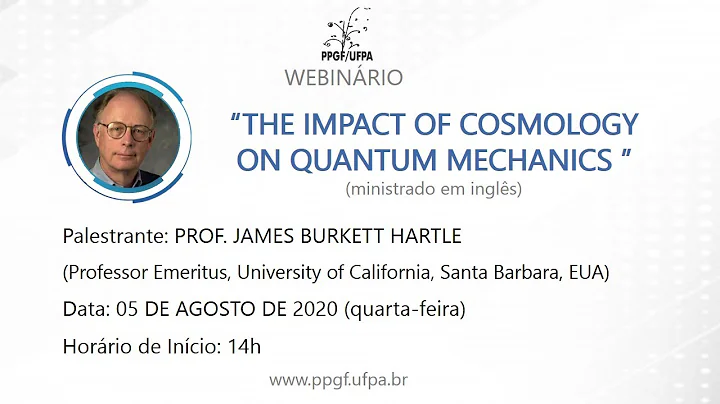 Prof. James Burkett Hartle - The Impact of Cosmolo...
