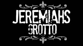 Watch Jeremiahs Grotto What Can I Do video