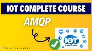 AMQP (Advance Message Queuing Protocol) | Iot Complete Course for Engineering Exam | True Engineer