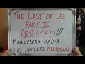 The Last of Us Part II: REJECTED Mainstream Media Has Complete MELTDOWN!!