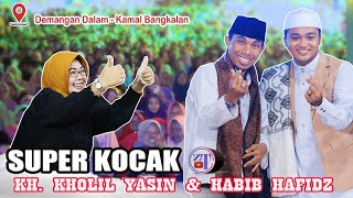 KH. KHOLIL YASIN Terbaru di Kamal ||  Super kocak bersama Habib Hafidz