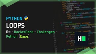 Loops | 5# - HackerRank - Challenges - Python (Easy) | Python