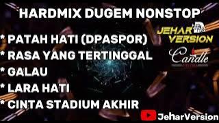PATAH HATI (DPASPOR) X RASA YANG TERTINGGAL HARDMIX NONSTOP DUGEM 2024