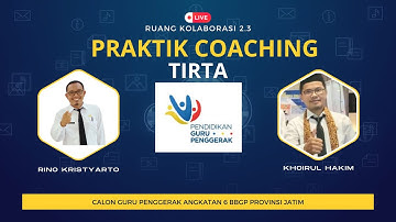 PRAKTIK COACHING TIRTA RINO KRISTYARTO CGP ANGKATAN 6 UPT SMPN 11 GRESIK #gurupenggerak