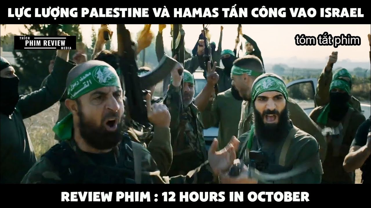 | Tóm tắt phim | Lực lượng palestine và hamas tấn công vào israel | Review phim hay