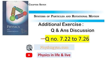 System of particles & rotational motion [ Additional ex. Q 7.22 to 7.26 ]