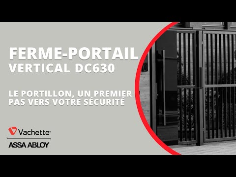 Protéger votre propriété avec le ferme-portail vertical DC630 ASSA ABLOY !