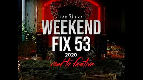 Dj Ice Flake WeekendFix 53 Road 2 Festive 2020