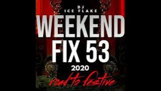 Dj Ice Flake WeekendFix 53 Road 2 Festive 2020