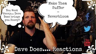 Make Them Suffer - Neverbloom - Dave Does Reactions