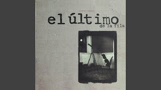 Video thumbnail of "El Último De La Fila - Vino dulce"