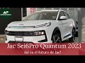 Jac Sei6Pro 2023 Quantum / Reseña