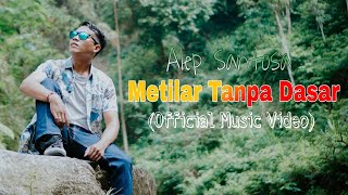 Alep Santosa - Metilar Tanpa Dasar (Official Music Video) | SAC Project