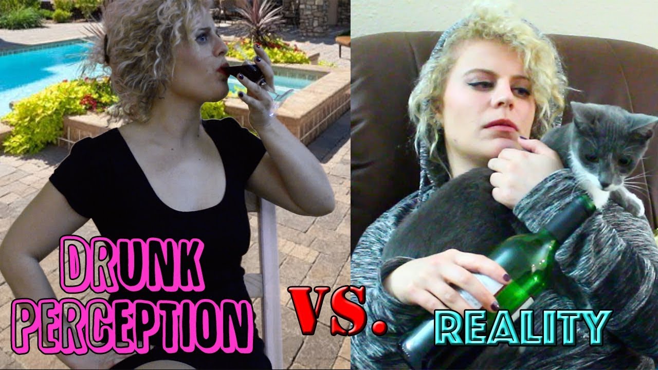 Your Drunk Perception Vs Reality Youtube 