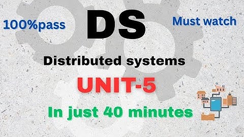 ds unit 5 (Distributed systems) in just 40 minutes | 100% pass