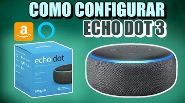 COMO CONFIGURAR ECHO DOT 3 ALEXA PASSO A PASSO