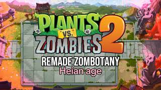 Remade Zombotany Heian age -plants vs zombies 2 (from bilibili)