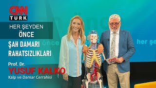 Cnn Türk Her Şeyden Önce - Şah Damar Rahatsızlıkları Prof Dr Yusuf Kalko