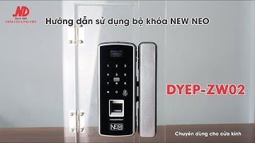 HƯỚNG DẪN CÀI ĐẶT KHÓA NEW NEO DYEP-ZW02 - KHÓA CỬA VÀ PHỤ KIỆN NGUYÊN ĐẠT