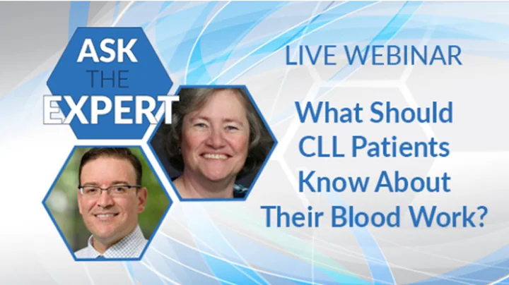 Ask the Expert: What Should CLL Patients Know Abou...