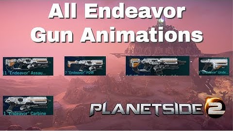 PlanetSide 2 - All Endeavor Weapon Animations