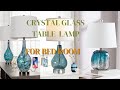 Crystal GlassTable Lamps for Bedroom