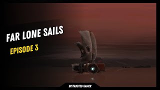 Lets Play Far Lone Sails EP3