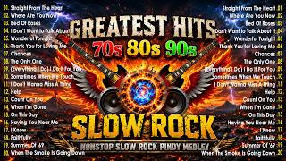 Slow Rock Love Song Nonstop 🎶 SLOW ROCK MEDLEY 🎷 Rock Ballads 70S 80S 90S 🔊 Nonstop Pinoy Medley.