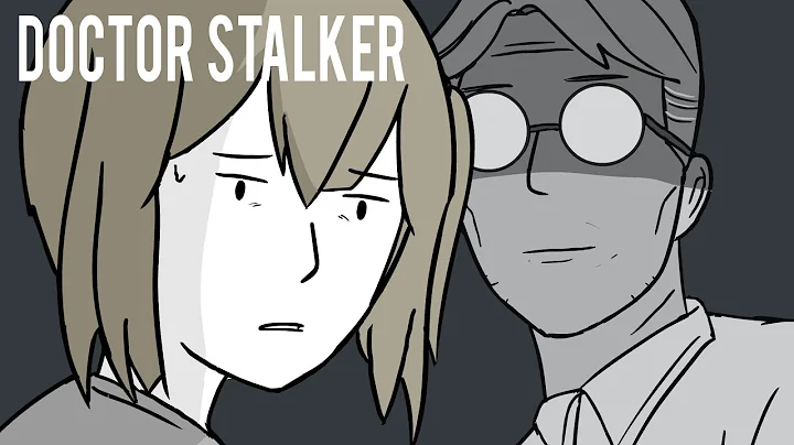 A Doctor Became My Stalker!