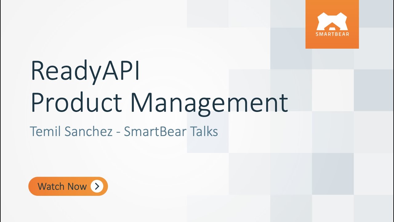 ReadyAPI Product Management - Temil Sanchez - SmartBear Talks - YouTube