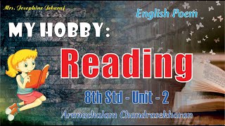 EG08 (Unit 2) Poem - My Hobby: Reading by Mrs. Josephine Jebaraj | 8th Std  Samacheer | DO YOU READ?