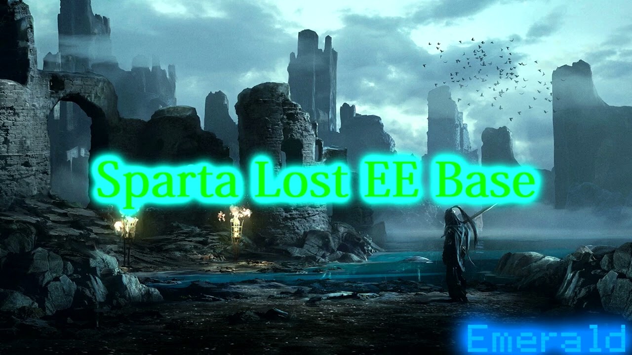 (Reupload) Sparta Lost EE Base