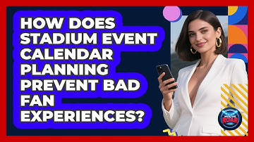How Does Stadium Event Calendar Planning Prevent Bad Fan Experiences? - Where the Fans Roar