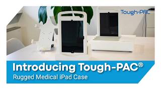 Introduction to Tough-PAC® iPad Case | Medical Protective Case | Charging Station | Anti-Microbial